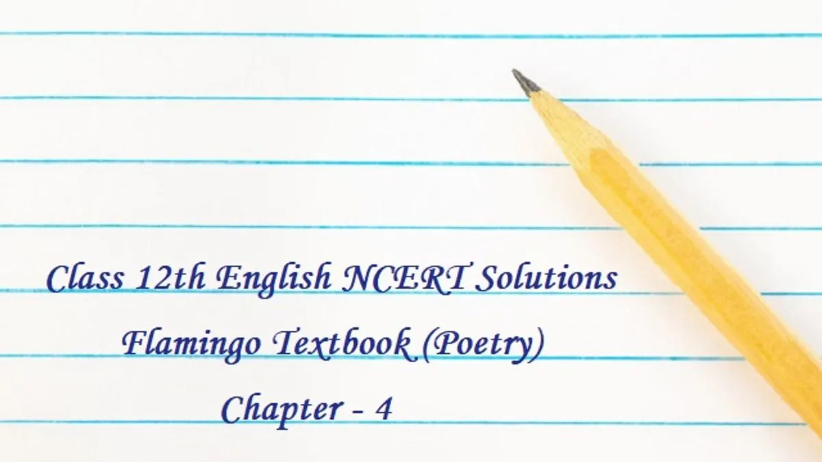 Ncert Solutions For Class English Flamingo Poetry Chapter A